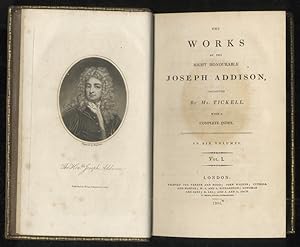 The Works of the Right Honourable Joseph Addison, Collected by Mr. Tickell. With a Complete Index...