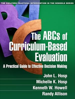 Seller image for ABCs of Curriculum-Based Evaluation : A Practical Guide to Effective Decision Making for sale by GreatBookPrices