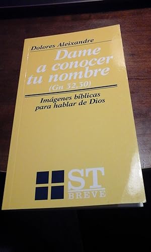 Seller image for DAME A CONOCER TU NOMBRE. Imgenes Bblicas para hablar con Dios (Maliao, 1999) for sale by Multilibro