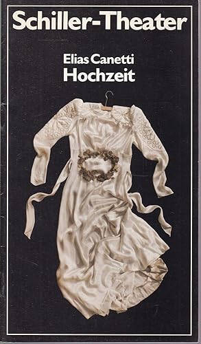Elias Canetti. Hochzeit. Spielzeit 1976 / 77. Heft Nr. 73. Generalintendant Hans Lietzau. Regie G...
