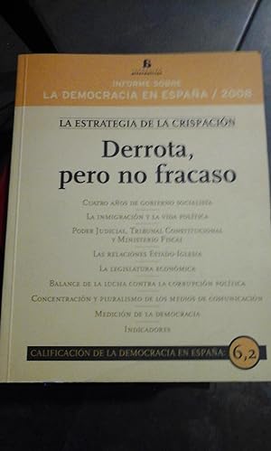 Image du vendeur pour DERROTA, PERO NO FRACASO. Informe sobre la Democracia en Espaa de la Fundacin Alternativas (Madrid, 2009) mis en vente par Multilibro