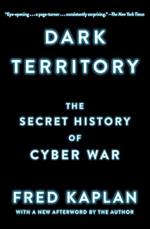 Bild des Verkufers fr Dark Territory : The Secret History of Cyber War zum Verkauf von GreatBookPrices