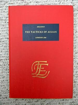 THE TACTICKS OF AELIAN.