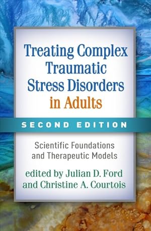 Imagen del vendedor de Treating Complex Traumatic Stress Disorders in Adults : Scientific Foundations and Therapeutic Models a la venta por GreatBookPrices