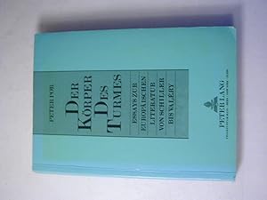 Bild des Verkufers fr Der Krper des Turmes : Essays zur europischen Literatur von Schiller bis Valry zum Verkauf von Antiquariat Fuchseck