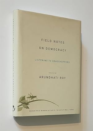 Field Notes on Democracy Listening to Grasshoppers