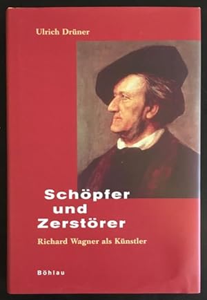 Seller image for Schpfer und Zerstrer: Richard Wagner als Knstler. for sale by Antiquariat Im Seefeld / Ernst Jetzer