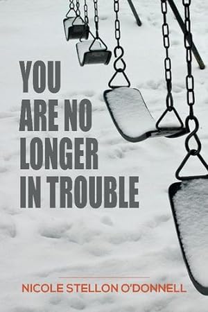 Imagen del vendedor de You Are No Longer in Trouble by Stellon O'Donnell, Nicole [Paperback ] a la venta por booksXpress