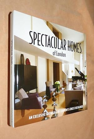 Imagen del vendedor de SPECTACULAR HOMES OF LONDON: An Exclusive Showcase of London's Finest Designers a la venta por Portman Rare Books