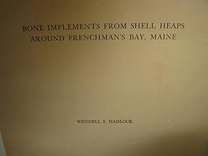 Bone Implements From Shell Heaps Around Frenchman's Bay, Maine