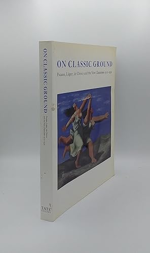 Imagen del vendedor de ON CLASSIC GROUND Picasso Leger De Chirico and the New Classicism 1910-1930 a la venta por Rothwell & Dunworth (ABA, ILAB)