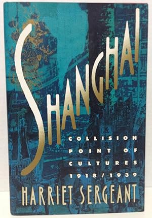 Image du vendeur pour Shanghai collision point of cultures 1918 - 1939 mis en vente par Philosopher's Stone Books