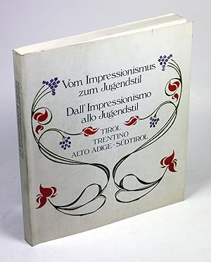 Bild des Verkufers fr Vom Impressionismus zum Jugendstil. Sdtirol - Tirol - Trentino. - Dall'Impressionismo allo Jugendstil. Alto Adige - Tirolo - Trentino. Innsbruck Ferdinandeum - Bozen Schlo Maretsch - Trento Palazzo delle Albere. zum Verkauf von Antiquariat Gallus / Dr. P. Adelsberger