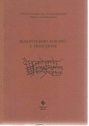 Romanticismo Europeo e Traduzione. Atti del Seminario Internazionale, Ischia, 10-11 Aprile 1992