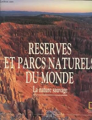 Seller image for La Nature Sauvage : Les Parcs et Rserves du monde. for sale by Le-Livre