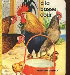 Bild des Verkufers fr A la basse-cour zum Verkauf von Le-Livre