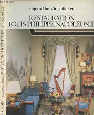 Seller image for Aujourd'hui s'installer en restauration, Louis Philippe, Napolon III for sale by Le-Livre