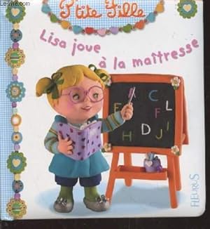 Image du vendeur pour P'tite Fille n1 : Lisa joue  la matresse mis en vente par Le-Livre