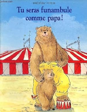 Seller image for Tu seras funambule comme papa! for sale by Le-Livre