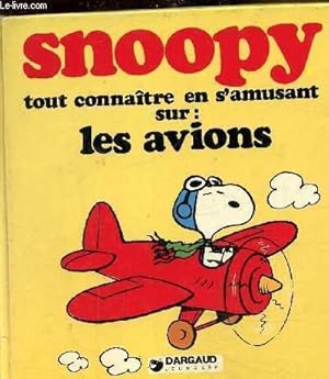 Image du vendeur pour Snoopy tout connaitre en s'amusant sur les avions mis en vente par Le-Livre
