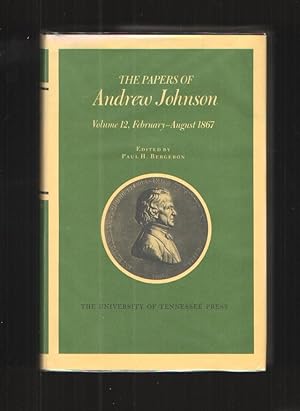 Image du vendeur pour Papers Andrew Johnson Vol 12 February August 1867 (Utp Papers Andrew Johnson) mis en vente par Elder's Bookstore