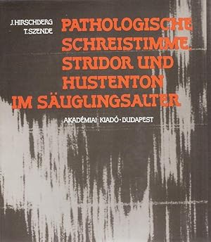 Pathologische Schreistimme, Stridor und Hustenton im Säuglingsalter. Vorkommen, diagnost. Wert, a...