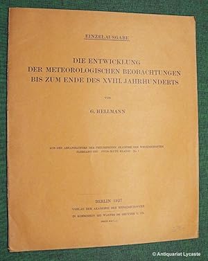 Die Entwicklung der Meteorologischen Beobachtungen bis zum Ende des XVIII. Jahrhunderts.