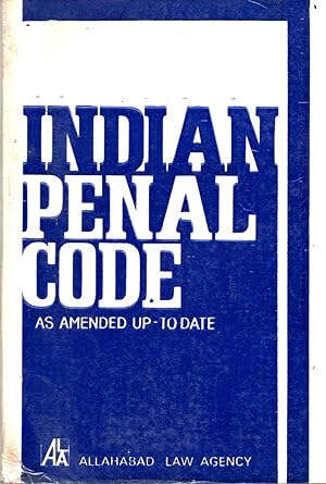 Seller image for Indian Penal Code (Act No. XLV of 1860) As Amended Up-To Date for sale by Book Booth