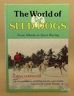 Immagine del venditore per The World of Sled Dogs: From Siberia to Sport Racing venduto da Post Horizon Booksellers