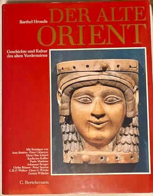 Der alte Orient. Geschichte und Kultur des alten Vorderasien.