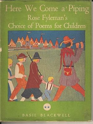 Here We Come a' Piping. Rose Fyleman's Choice of Poems for Children. Book II