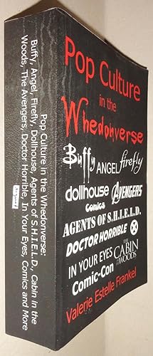 Immagine del venditore per Pop Culture in the Whedonverse; All the References in Buffy, Angel, Firefly, Dollhouse, Agents of S. H. I. E. L. D. , Cabin in the Woods, the Avengers, Doctor Horrible, in Your Eyes, Comics and More venduto da DogStar Books