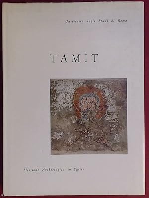 Tamit (1964). Missione Archeologica in Egitto dell'Università di Roma. Lavoro eseguito con contri...