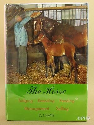 The Horse: Judging, Breeding, Feeding, Management, Selling