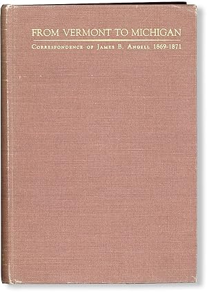 From Vermont to Michigan. Correspondence of James Burrill Angell: 1869-1871