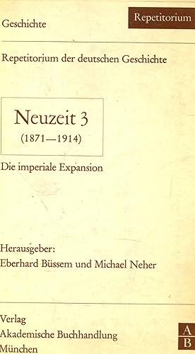 Bild des Verkufers fr Neuzeit 3. (1871 - 1914). Repetitorium. (Repetitorium der deutschen Geschichte). zum Verkauf von Gabis Bcherlager