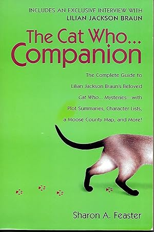 Seller image for The Cat Who . . . Companion : The Complete Guide to Lilian Jackson Braun's Beloved Cat Who . . . Mysteries--With Plot Summaries, Character Lists, a Moose County Map, and More! for sale by MURDER BY THE BOOK