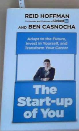 The Start-up of You: Adapt to the Future, Invest in Yourself, and Transform Your Career (English ...