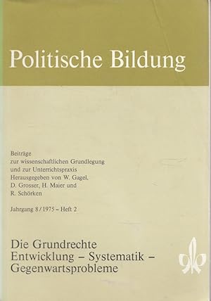 Bild des Verkufers fr Die Grundrechte : Entwicklung, Systematik, Gegenwartsprobleme. / Politische Bildung ; Jg. 8. 1975, H. 2; Politische Bildung : Beitr. zur wiss. Grundlegung u. zur Unterrichtspraxis ; Jg. 8. 1975, H. 2 zum Verkauf von Versandantiquariat Nussbaum