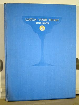 Owen Wister. Watch Your Thirst A Dry Opera in Three Acts. First edition limited to 1000 copies si...