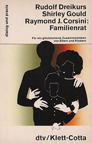 Bild des Verkufers fr Familienrat : fr e. glcklicheres Zusammenleben von Eltern u. Kindern. Rudolf Dreikurs ; Shirley Gould ; Raymond J. Corsini. Vorw. von Sadie E. Dreikurs. Aus d. Amerikan. von Dietrich Hamm / dtv ; 15004 : dtv-Klett-Cotta : Dialog und Praxis zum Verkauf von Antiquariat Harry Nimmergut