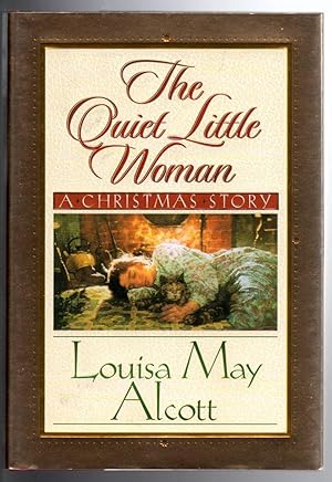 Seller image for The Quiet Little Woman: Tilly's Christmas, Rosa's Tale : Three Enchanting Christmas Stories for sale by The Sun Also Rises