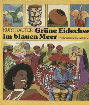 Seller image for Grne Eidechse im blauen Meer Kubanische Reisebilder for sale by Flgel & Sohn GmbH