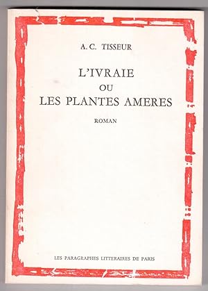 Image du vendeur pour L'ivraie ou les plantes amres mis en vente par LibrairieLaLettre2