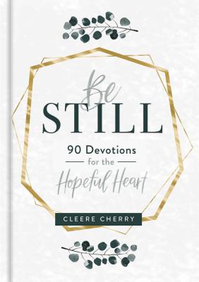 Seller image for Be Still - 90 Devotions for the Hopeful Heart (Hardback or Cased Book) for sale by BargainBookStores