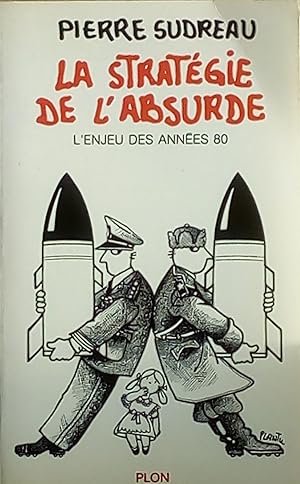 La stratégie de l'absurde: L'enjeu des années 80