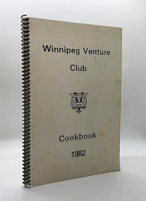 Winnipeg Venture Club Cookbook, 1982 [Women's Business Organization affiliated with Soroptimist I...