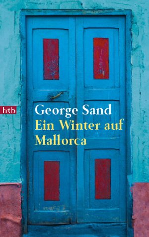 Immagine del venditore per Ein Winter auf Mallorca. George Sand. Aus dem Franz. von Annette Keilhauer / Goldmann ; 72656 venduto da Antiquariat Buchhandel Daniel Viertel