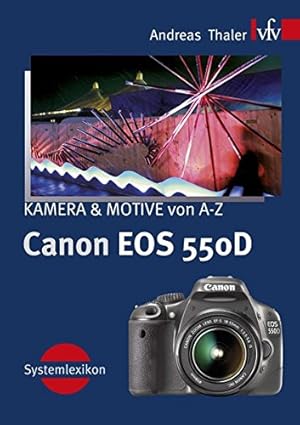 Canon EOS 500D: Kamera und Motive von A-Z: Thaler, Andreas: 9783889551900:  : Books