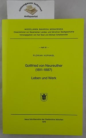 Gottfried von Neureuther : Architekt der Neorenaissance in Bayern ; 1811 - 1887 ; aus den Beständ...
